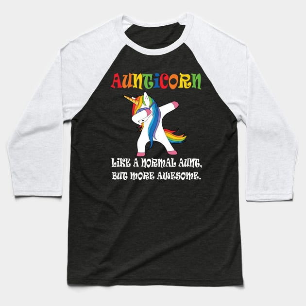 Aunticorn like a normal Aunt Baseball T-Shirt by Work Memes